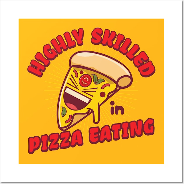 Highly Skilled In Pizza Eating Wall Art by Brookcliff